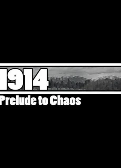 1914: Prelude to Chaos