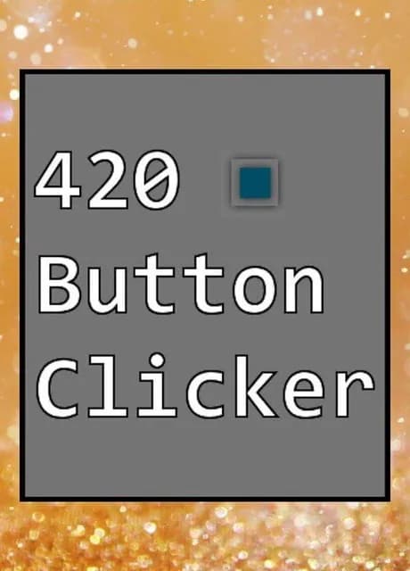 420 Button Clicker