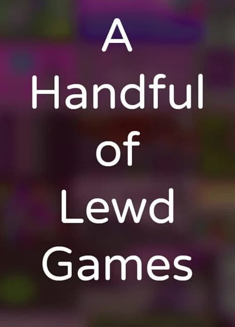 A Handful of Lewd Games