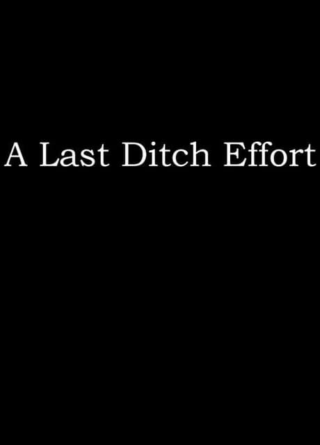 A Last Ditch Effort