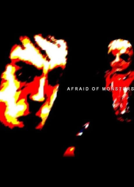 Afraid of Monsters