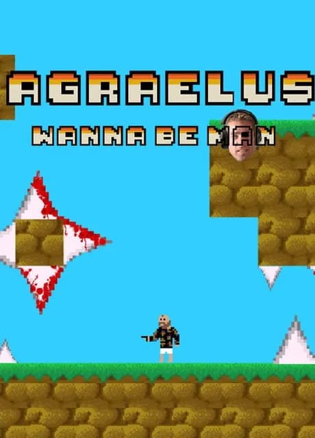 Agraelus, Wanna be MaN