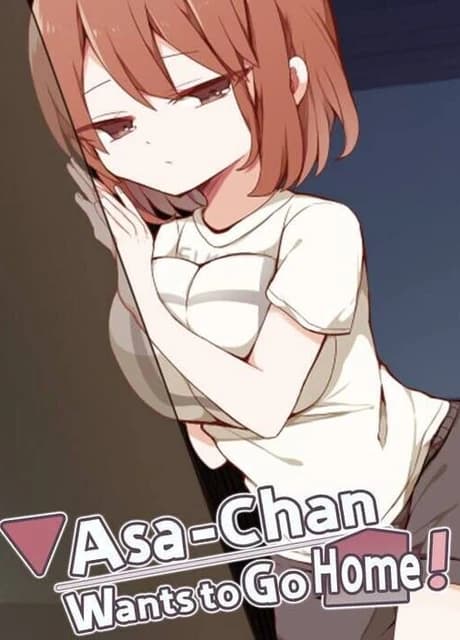Asa-Chan Wants to Go Home!