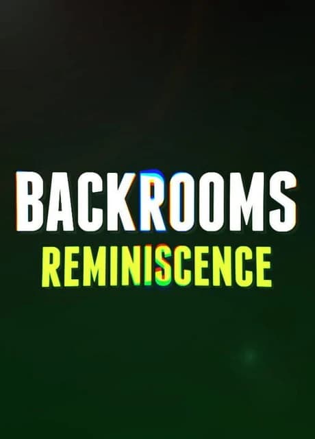 Backrooms: Reminiscence