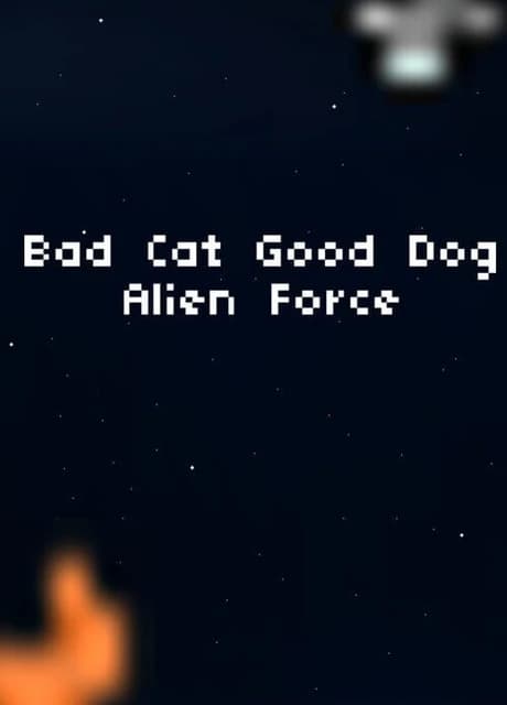 Bad Cat Good Dog Alien Force