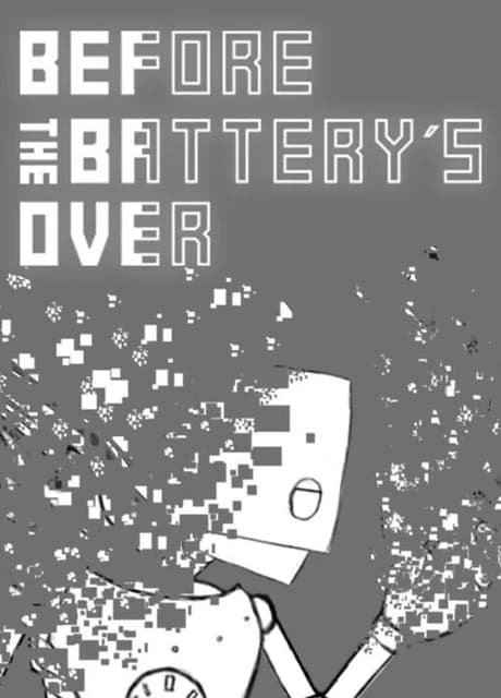Before the Battery's Over