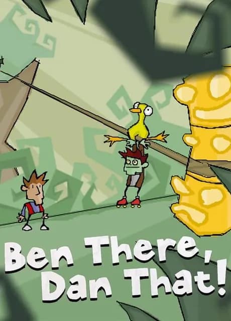 Ben There, Dan That!