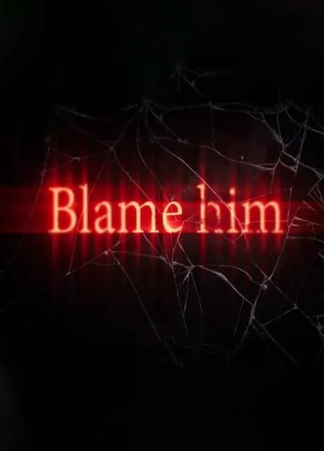 Blame him