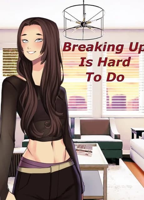 Breaking Up Is Hard To Do