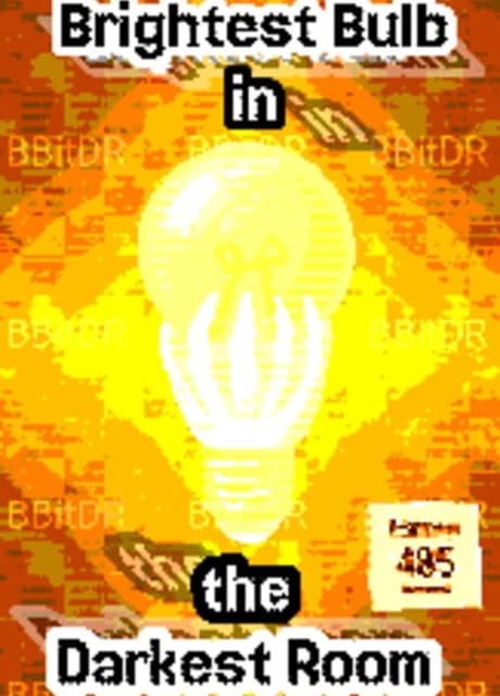 Brightest Bulb in the Darkest Room