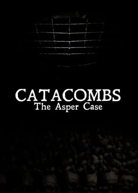 Catacombs: The Asper Case
