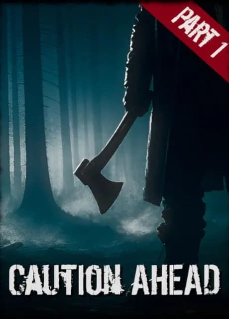 Caution Ahead: Part 1