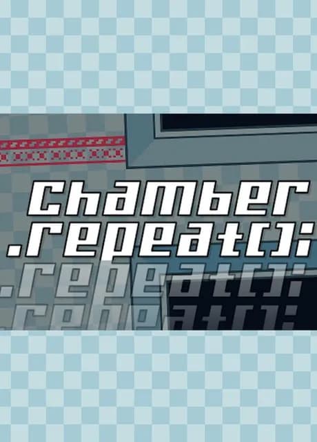 Chamber.Repeat();