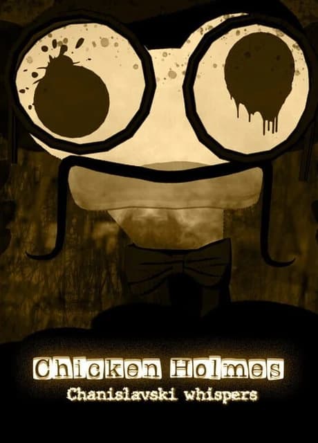 Chicken Holmes: Chanislavski Whispers
