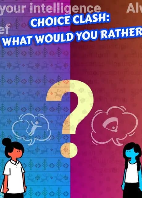 Choice Clash: What Would You Rather?