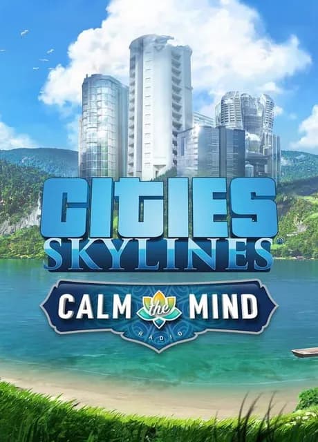 Cities: Skylines - Calm the Mind Radio