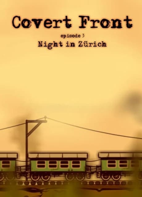 Covert Front: Episode 3 - Night in Zurich