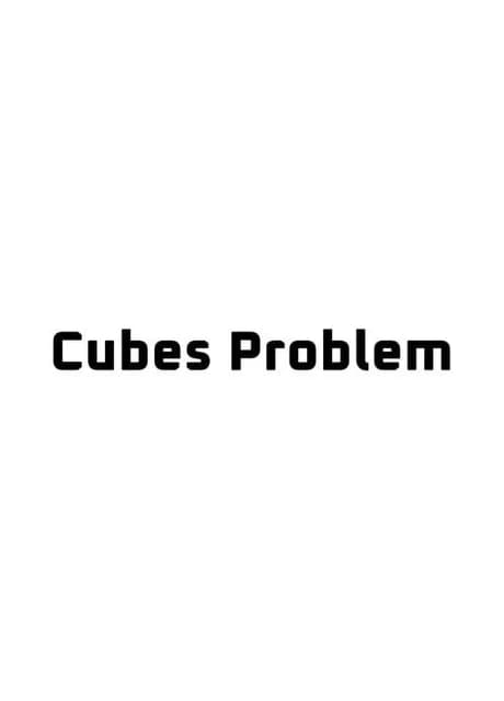 Cubes Problem