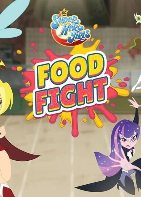 DC Super Hero Girls: Food Fight