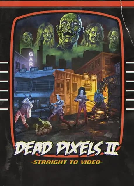 Dead Pixels II: Straight to Video