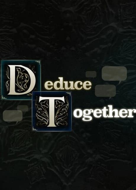 Deduce Together