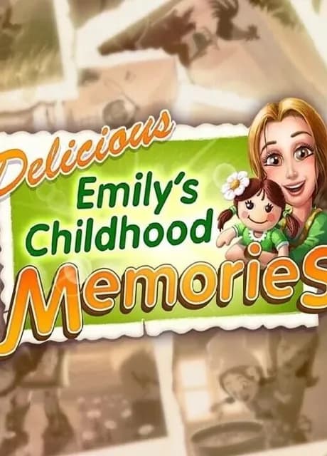 Delicious: Emily's Childhood Memories