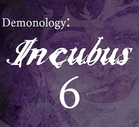 Demonology: Incubus: Chapter 6