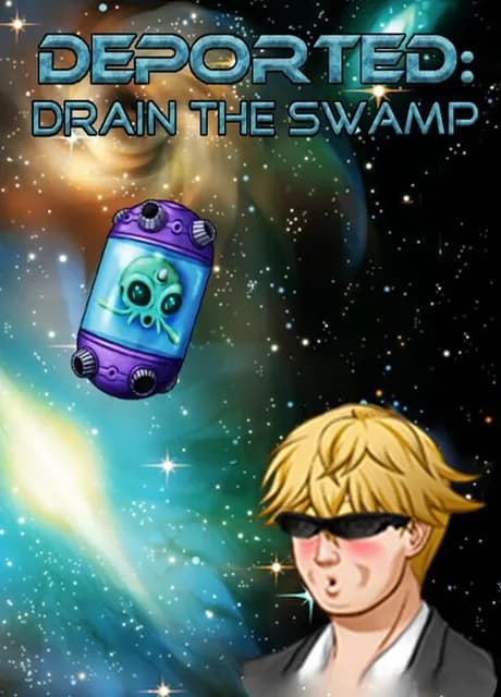 Deported: Drain the Swamp