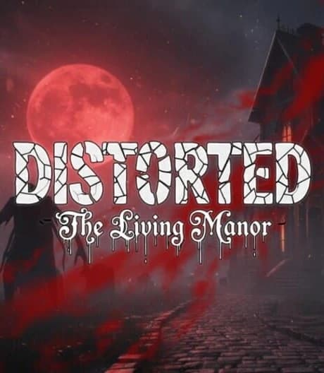 Distorted: The Living Manor