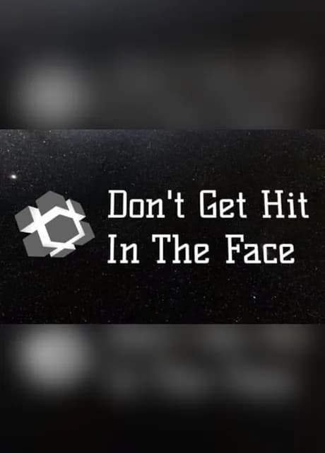 Don't Get Hit in the Face