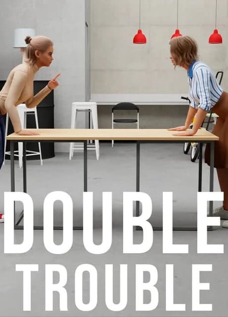 Double Trouble