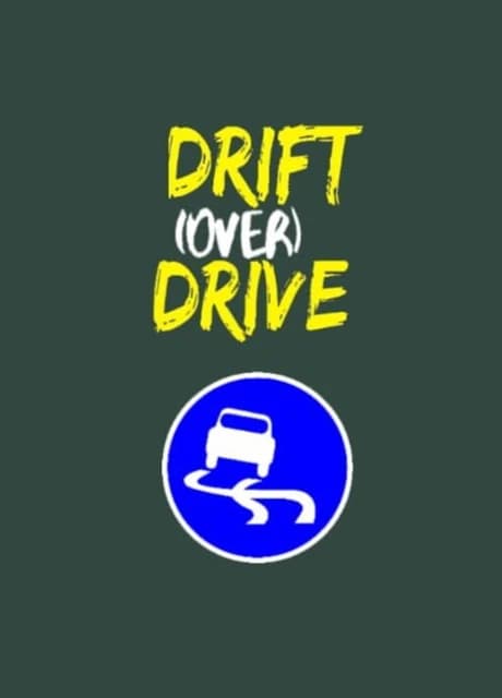 Drift (Over) Drive