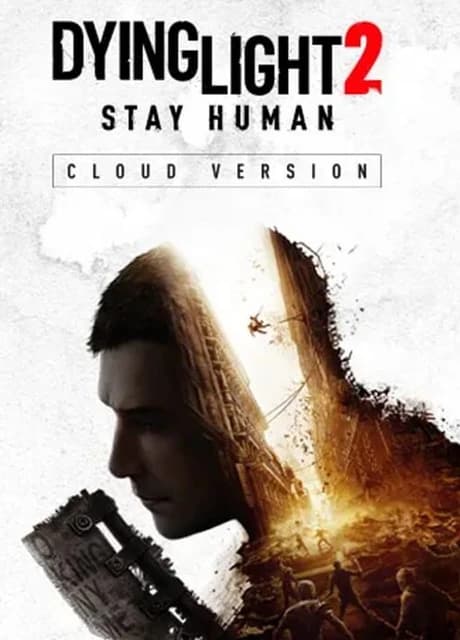 Dying Light 2: Stay Human - Cloud Version