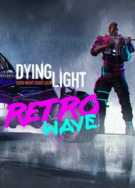 Dying Light: Retrowave Bundle