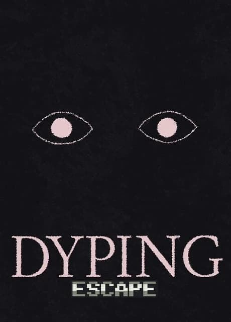 Dyping Escape