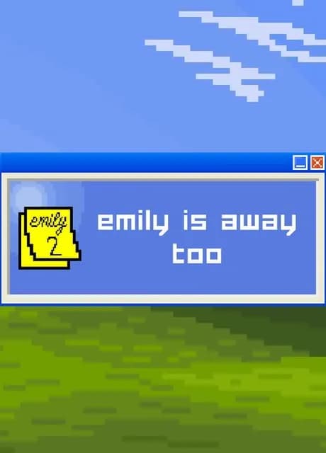 Emily Is Away Too