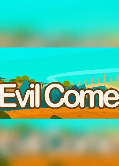 Evil Come