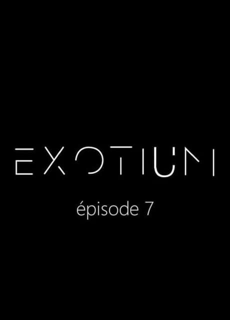 Exotium: Episode 7