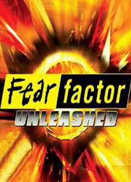 Fear Factor: Unleashed