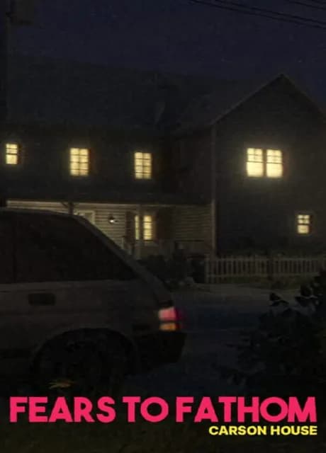 Fears to Fathom: Carson House