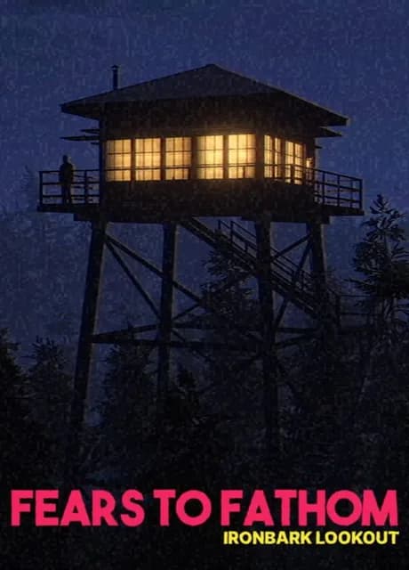 Fears to Fathom: Ironbark Lookout