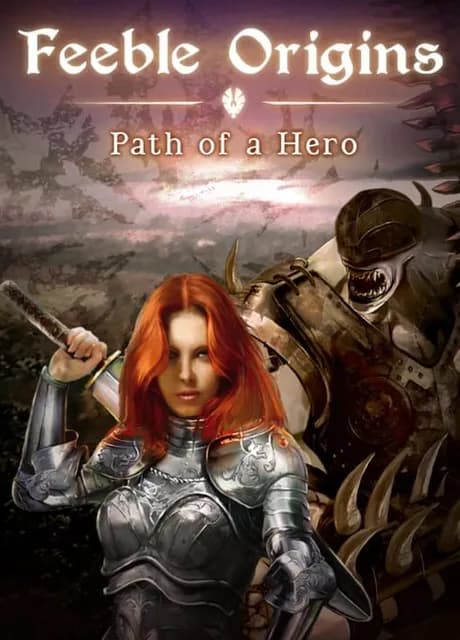 Feeble Origins: Path of a Hero