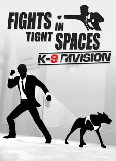 Fights in Tight Spaces: K9 Division