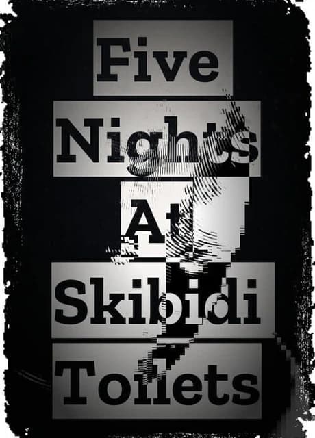 Five Nights At Skibidi Toilets