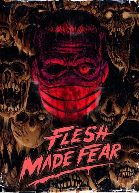 Flesh Made Fear