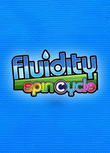 Fluidity: Spin Cycle