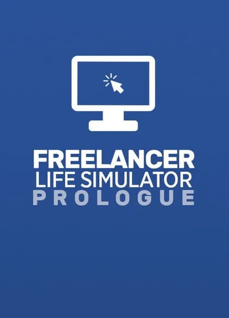 Freelancer Life Simulator: Prologue