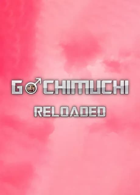 Gachimuchi Reloaded