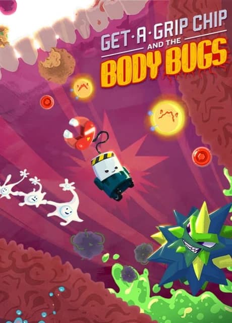 Get-A-Grip Chip and the Body Bugs