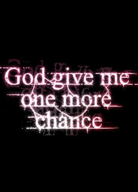 God Give Me One More Chance